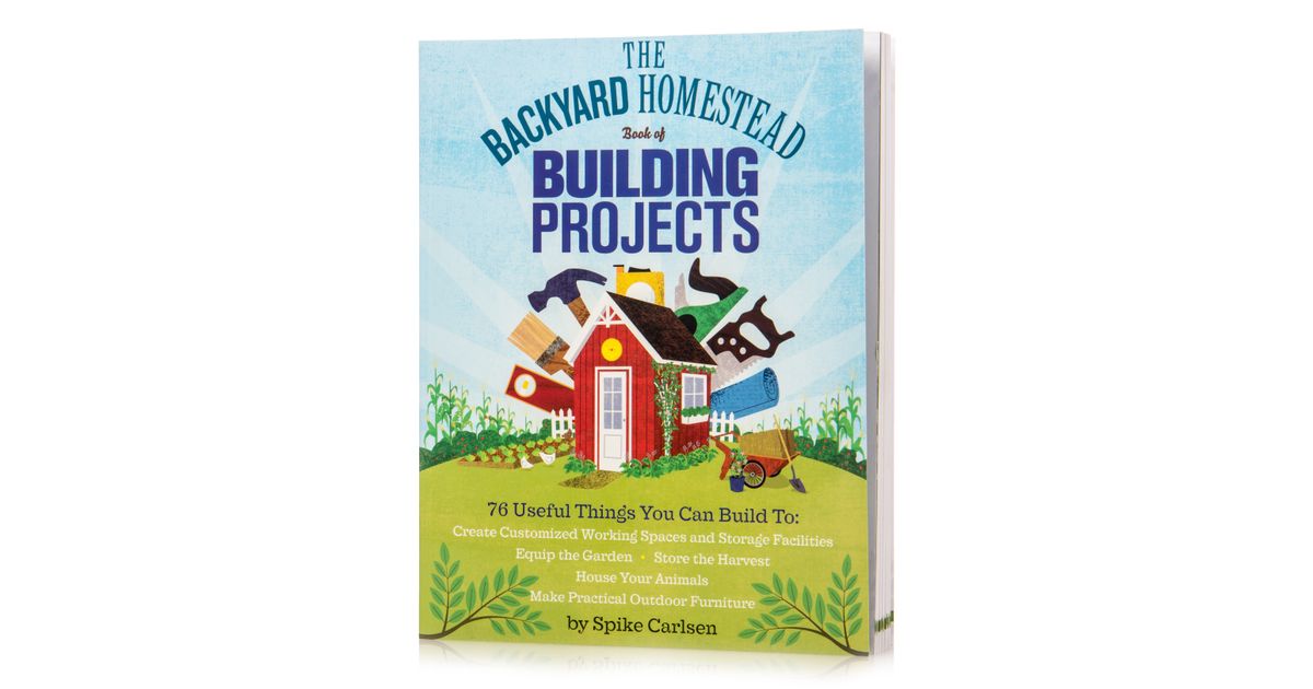Books The Backyard Homestead Book of Building Projects - 1b3fe973 1bDb 44a3 B738 6c66ea0f1b21