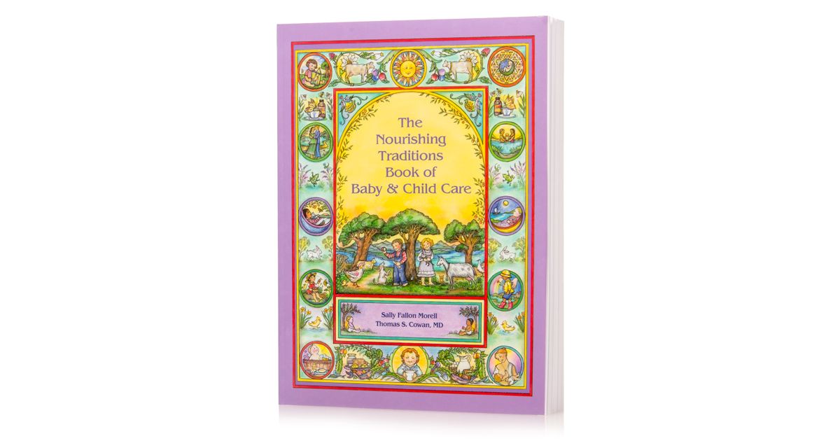 the nourishing traditions book of baby & child care